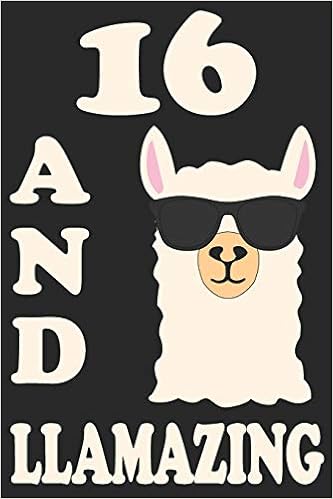 16 And Llamazing Blank Lined Journal Funny Happy Birthday
