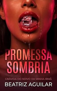 Livro PROMESSA SOMBRIA: GRÁVIDA DO NOIVO DA MINHA IRMÃ