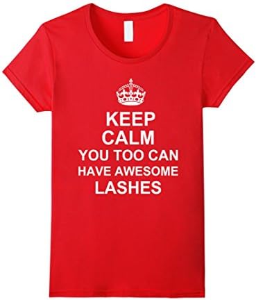 Keep Calm You Too Can Have Awesome Lashes Mascara Shirt - Female Small - Red