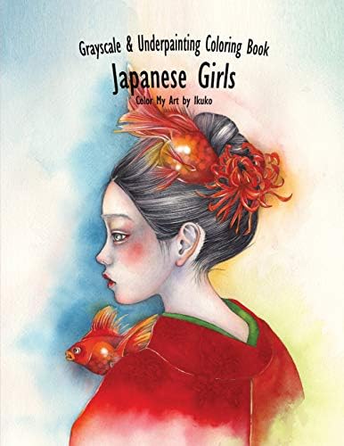 Color My Art: Japanese Girl: Grayscale & Underpainting Coloring Book