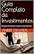 Livro Guia Completo de Investimentos: Estratégias e Conceitos para maximizar os seus rendimentos
