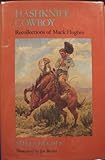 Hashknife Cowboy: Recollections of Mack Hughes