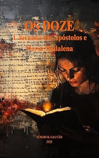 Livro OS DOZE: A Jornada dos Apóstolos e Maria Madalena