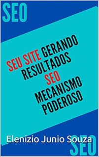Livro Seu Site Gerando Resultados Modo Correto: Apreda Usar o SEO MECANISMO PODEROSO