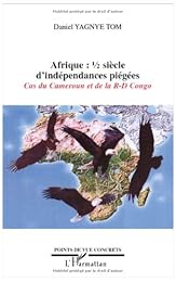 Afrique, 1/2 siècle d'indépendances piégées