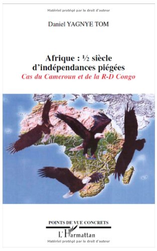 Afrique, 1/2 siècle d'indépendances piégées