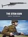 The Sten Gun (Weapon)