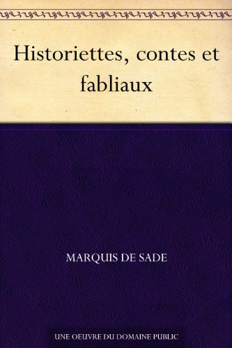Historiettes, contes et fabliaux (French Edition) by Marquis de Sade