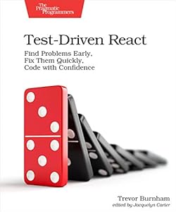 Test-Driven React: Find Problems Early, Fix Them Quickly, Code with Confidence book cover