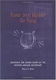 Tune My Heart to Sing: Devotions for Church Choirs : Cycles A, B, and C