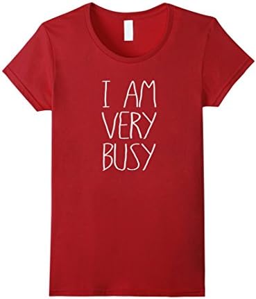 Women's I Am Very Busy T-Shirt, Workin Hard Lots To Do Hustle Tee Medium Cranberry