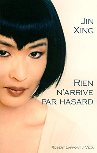 Rien n'arrive par hasard by Xing Jin, Catherine Texier