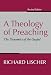 A Theology of Preaching: The Dynamics of the Gospel by
