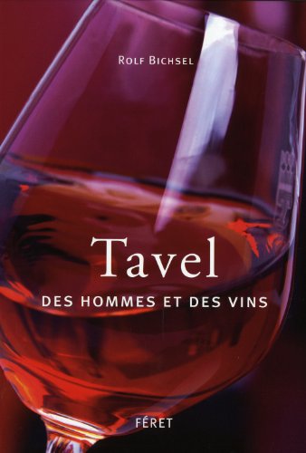 Tavel, Des hommes et des vins by Rolf Bichsel