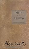 Myth and Religion: The Edited Transcripts by Alan Watts