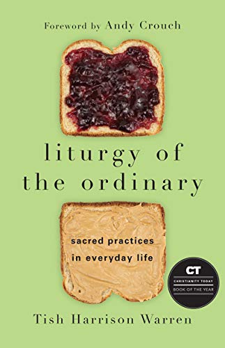 Book : Liturgy Of The Ordinary Sacred Practices In Everyday.