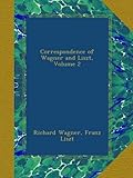 Correspondence of Wagner and Liszt, Volume 2 (Japanese Edition) by 