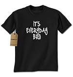 Expression Tees It's Everyday Bro Mens T-shirt