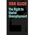 The Right to Useful Unemployment: And Its Professional Enemies