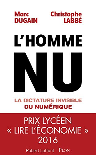 L'homme nu La dictature invisible du numérique (French Edition) by Marc DUGAIN, Christophe LABBE