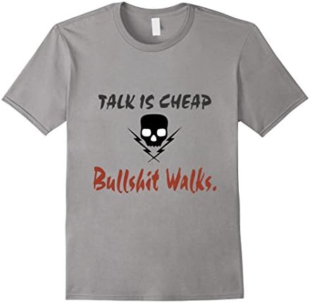Men's  TALK IS CHEAP BULLSHIT WALKS- FUNNY SAYNGS TEE-PREMIUM QLTY Medium Slate