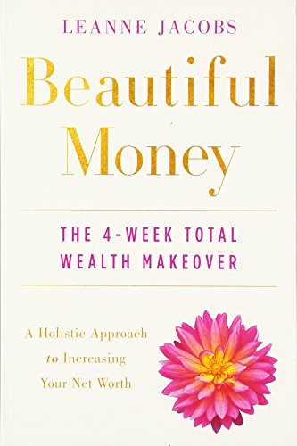 Beautiful Money: The 4-Week Total Wealth Makeover