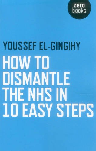 Download How to Dismantle the NHS in 10 Easy Steps Download How to Dismantle the NHS in 10 Easy Steps