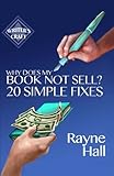 Why Does My Book Not Sell? 20 Simple Fixes (Writer's Craft)