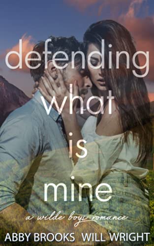 Defending What Is Mine (Wilde Boys Book 4)