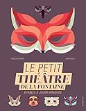 Le petit théâtre de La Fontaine : 8 fables à jouer masqués by