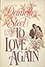 TO LOVE AGAIN