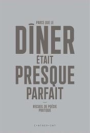 Parce que le dîner était presque parfait