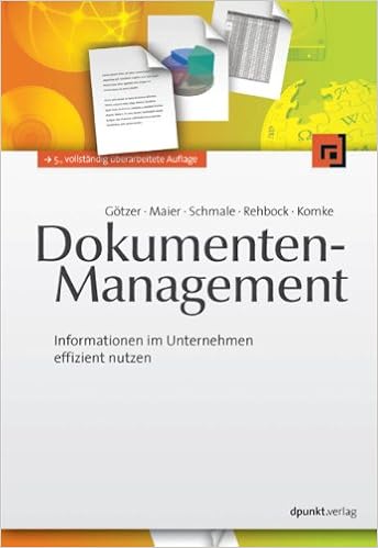 Dokumenten Management Informationen Im Unternehmen Effizient Nutzen Amazon De Gotzer Klaus Maier Berthold Schmale Ralf Rehbock Dr Klaus Komke Torsten Bucher