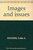 Front cover for the book Images and issues : the Queensland state elections of 1963 and 1966 by Colin A. Hughes