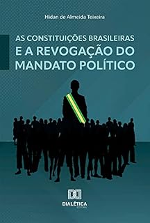 Livro As Constituições brasileiras e a revogação do mandato político