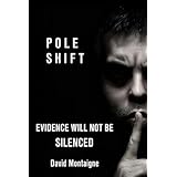 Pole Shift: Evidence Will Not Be Silenced