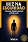 Livro Luz na Escuridão: Um Guia Rápido para Sair da Depressão