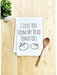 Funny Dish Towel, I Love You From My Head Tomatoes, Flour Sack Kitchen Towel, Sweet Housewarming Gift, Farmhouse Kitchen Decor, White
