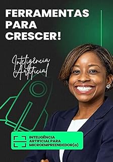 Livro IA para MEI: Ferramentas para Crescer: Transforme seu negócio com Inteligência Artificial