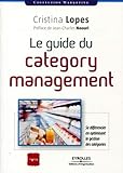 Le guide du category management: Se différencier en optimisant la gestion des catégories. (Marketing) (French Edition) by