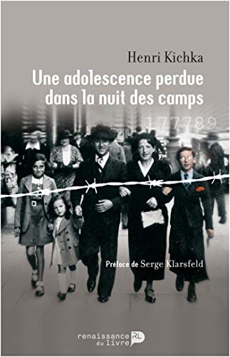 Une adolescence perdue dans la nuit des camps (HISTOIRE) (French Edition) by Henri Kichka