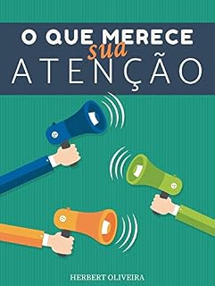 Livro O QUE MERECE SUA ATENÇÃO