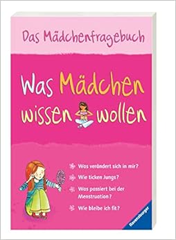 Was Mädchen wissen wollen: Das Mädchenfragebuch