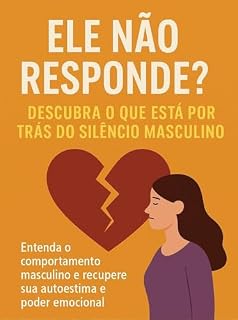Livro ELE NÃO RESPONDE?: ENTENDA O QUE ESTÁ POR TRÁS DO SILÊNCIO MASCULINO