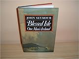 Blessed Isle: One Man's Ireland by 