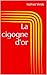 La cigogne d'or (French Edition) by Nathan Verde