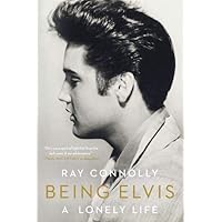 Being Elvis: A Lonely Life