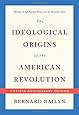 The Ideological Origins of the American Revolution: Fiftieth Anniversary Edition