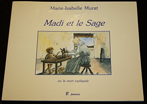 Madi et le sage ou La mort expliquée