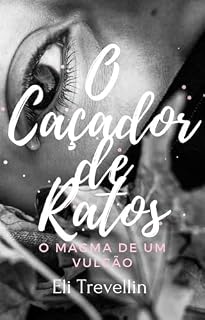 Livro O Caçador de Ratos : O Magma de um Vulcão